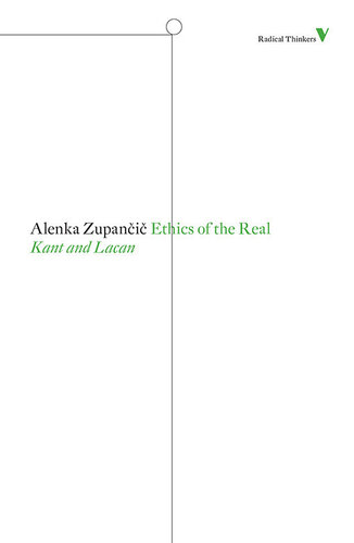 Ethics of the Real: Kant, Lacan