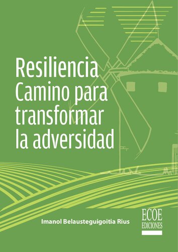 Resiliencia. Camino para transformar la adversidad