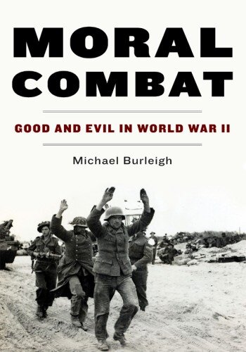 Moral Combat: A History of World War II