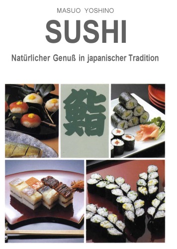 Sushi: Natürlicher Genuß in japanischer Tradition