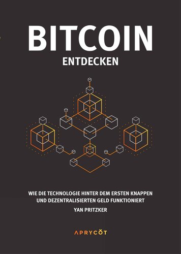 Bitcoin entdecken: Wie die Technologie hinter dem ersten knappen und dezentralisierten Geld funktioniert