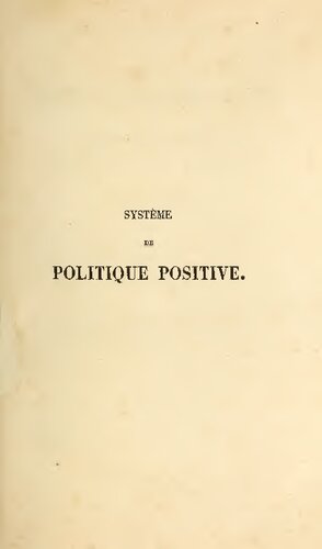 Système de politique positive ou Traité de sociologie, instituant la religion de l'humanité. Tome troisième, contenant la Dynamique sociale ou le traité général du progrès humain (philosophie de l'histoire)