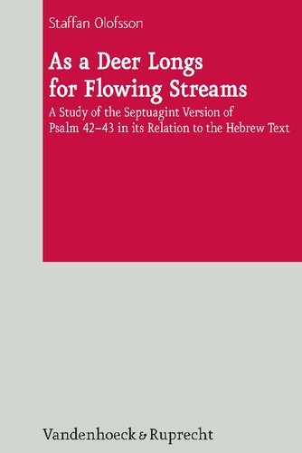 As a Deer Longs for Flowing Streams: A Study of the Septuagint Version of Psalm 42-43 in Its Relation to the Hebrew Text