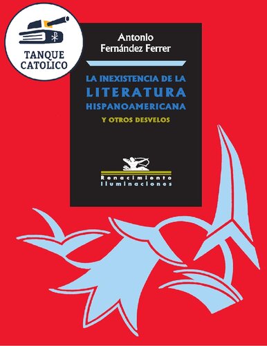 La inexistencia de la literatura: Y otros desvelos (Spanish Edition)