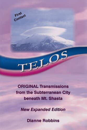 TELOS: ORIGINAL Transmissions from the Subterranean City beneath Mt. Shasta