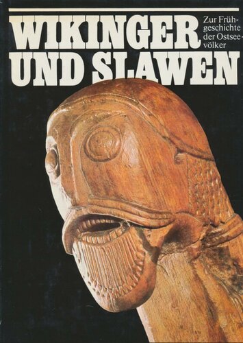Wikinger und Slawen: Zur Frühgeschichte der Ostseevölker.