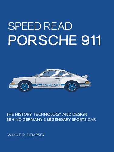 Speed Read Porsche 911: The History, Technology and Design Behind Germany's Legendary Sports Car