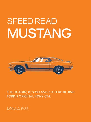 Speed Read Mustang: The History, Design and Culture Behind Ford's Original Pony Car