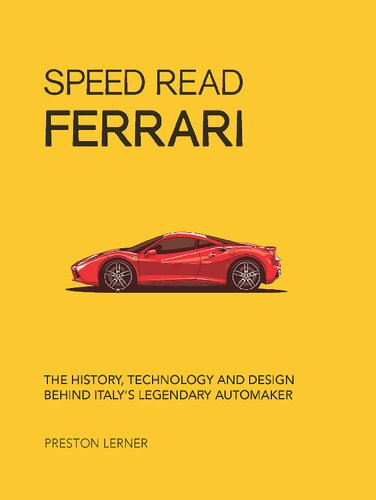 Speed Read Ferrari: The History, Technology and Design Behind Italy's Legendary Sports Car