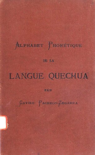 Alphabet phonétique de la langue quechua : Mémoire lu au Congrés des Américanistes á Nancy