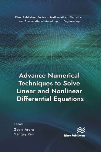 Advance Numerical Techniques to Solve Linear and Nonlinear Differential Equations (River Publishers Series in Mathematical, Statistical and Computational Modelling for Engineering)