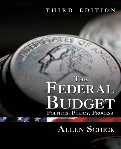 The Federal Budget, Third Edition: Politics, Policy, Process