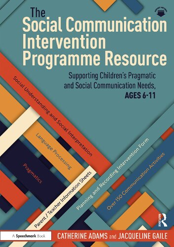 The Social Communication Intervention Programme Resource: Supporting Children's Pragmatic and Social Communication Needs, Ages 6-11