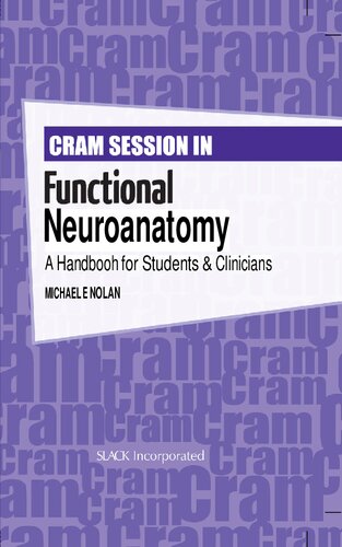 Cram Session in Functional Neuroanatomy - A Handbook for Students & Clinicians (Cram Session in Physical Therapy Series) (Feb 15, 2012)_(1617110094)_(Slack Incorporated)