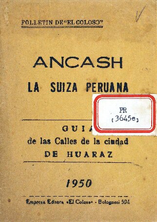 Áncash la Suiza peruana : Guía de las calles de la ciudad de Huaraz