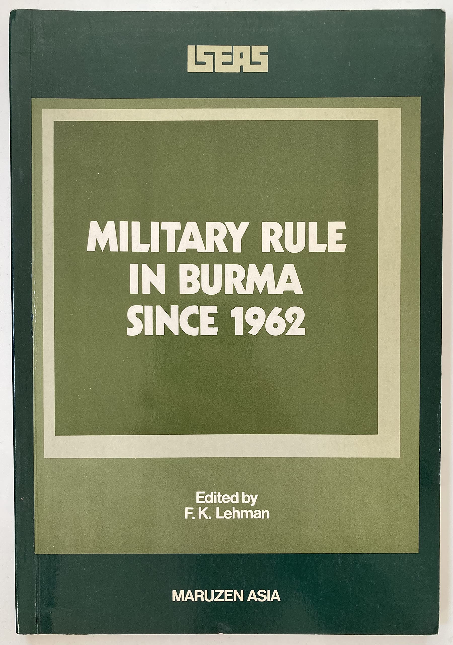 Military rule in Burma since 1962: A kaleidoscope of views