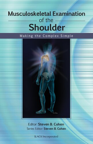 Musculoskeletal Examination of the Shoulder - Making the Complex Simple (Musculoskeletal Examination - Making the Complex Simple) (Jan 15, 2011)_(1556429126)_(Slack Incorporated)