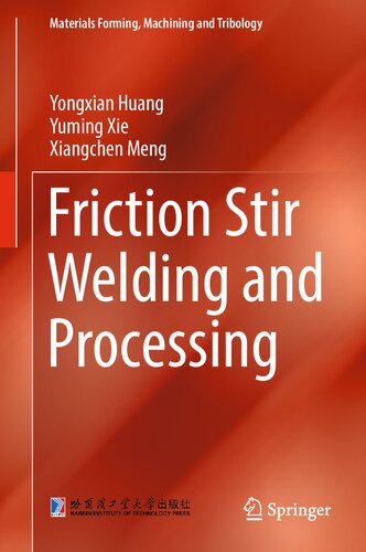 Friction Stir Welding and Processing (Materials Forming, Machining and Tribology)
