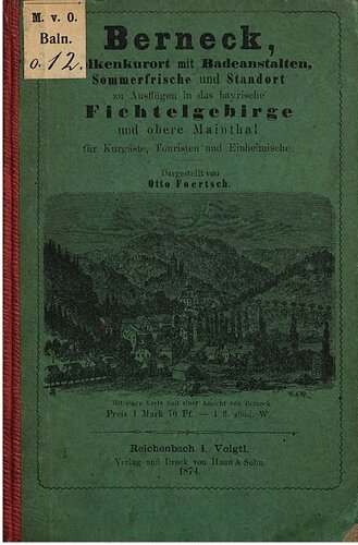 Berneck, Molkenkuranstalten mit Badeanstalten, Sommerfrische und Standort zu Ausflügen in das bayerische Fichtelgebirge und obere Maintal  für Kurgäste, Touristen und Kurgäste