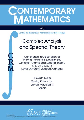 Complex Analysis and Spectral Theory: Conference in Celebration of Thomas Ransford's 60th Birthday Complex Analysis and Spectral Theory May 21-25, ... Quebec, Canada (Contemporary Mathematics)