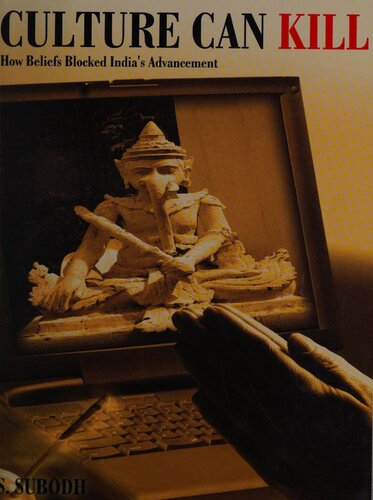 Culture Can Kill: How Beliefs Blocked India's Advancement