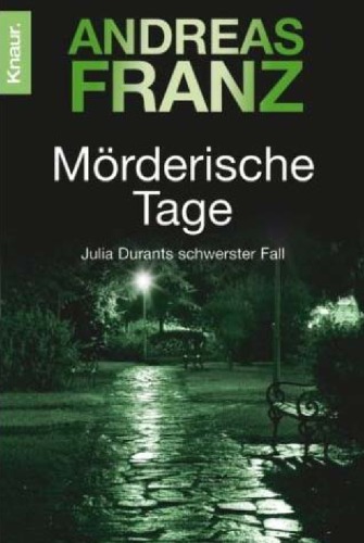Morderische Tage: Julia Durants schwerster Fall