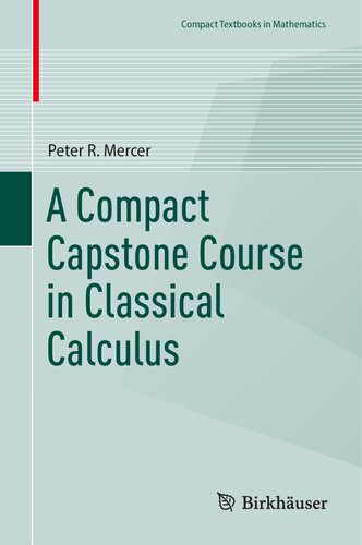 A Compact Capstone Course in Classical Calculus (Compact Textbooks in Mathematics)