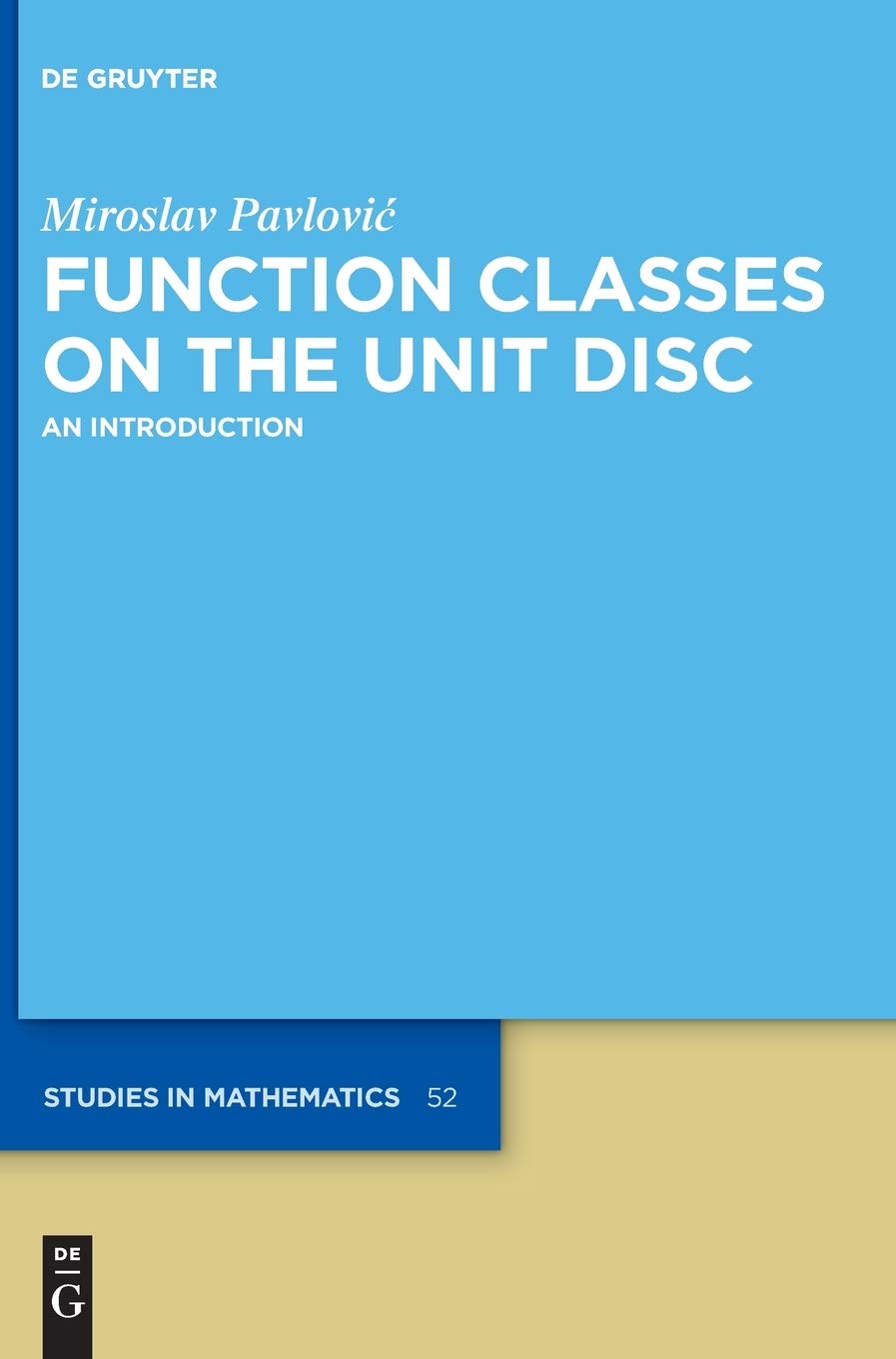 Function Classes on the Unit Disc: An Introduction