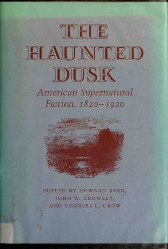The Haunted Dusk : American Supernatural Fiction, 1820-1920