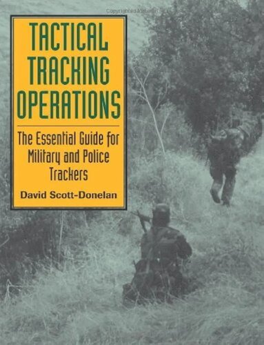 Tactical Tracking Operations: The Essential Guide for Military and Police Trackers