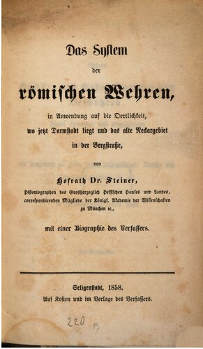 Das System der römischen Wehren, in Anwendung auf die Örtlichkeit, wo jetzt Darmstadt liegt und das alte Neckargebiet in der Bergstraße