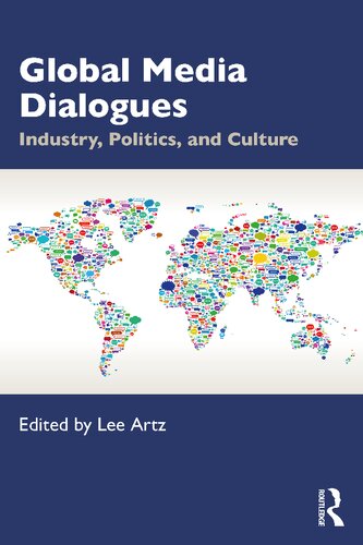 Global Media Dialogues: Industry, Politics, and Culture