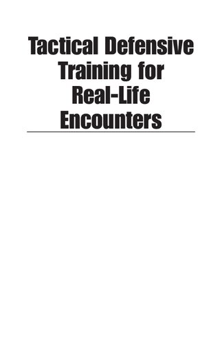Tactical Defensive Training for Real-Life Encounters
