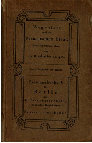 Reise-Taschenbuch für Berlin, alle Preußischen Staaten und die benachbarten Länder