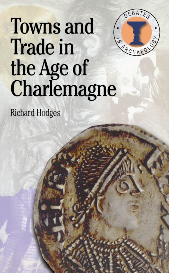 Towns and trade in the age of Charlemagne