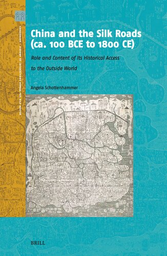 China and the Silk Roads (ca. 100 BCE to 1800 CE): Role and Content of Its Historical Access to the Outside World