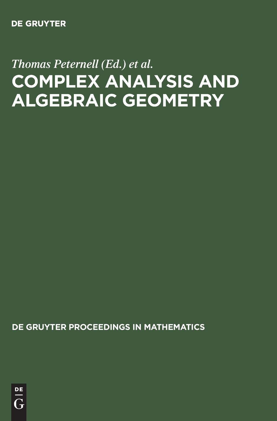 Complex Analysis and Algebraic Geometry: A Volume in Memory of Michael Schneider (De Gruyter Proceedings in Mathematics)