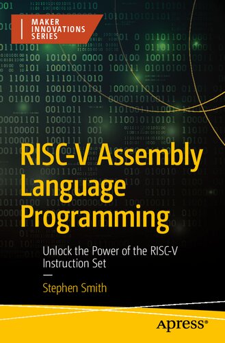 RISC-V Assembly Language Programming: Unlock the Power of the RISC-V Instruction Set