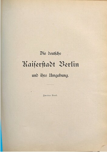 Die deutsche Kaiserstadt Berlin und ihre Umgebung