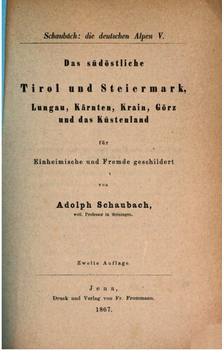 Das südöstliche Tirol und Steiermark, Lungau, Kärnten, Krain, Görz und das Küstenland