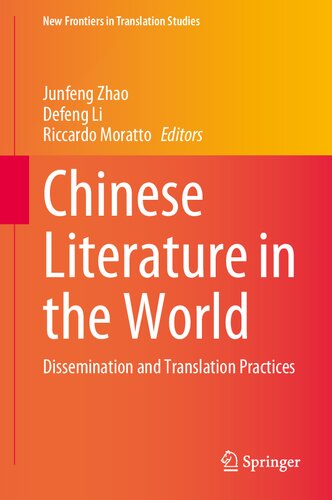 Chinese Literature in the World: Dissemination and Translation Practices (New Frontiers in Translation Studies)