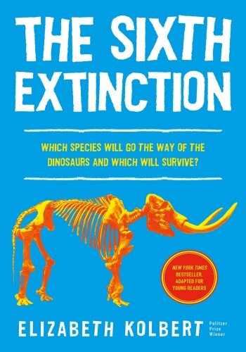 The Sixth Extinction