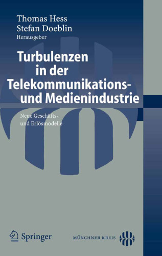 Turbulenzen in der Telekommunikations- und Medienindustrie: Neue Geschafts- und Erlosmodelle (German Edition)