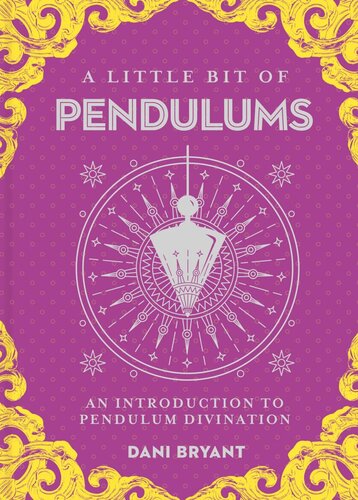 Little Bit of Pendulums: An Introduction to Pendulum Divination