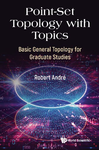 Point-Set Topology with Topics: Basic General Topology for Graduate Studies