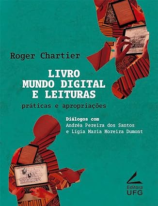 Livro, mundo digital e leituras: práticas e apropriações