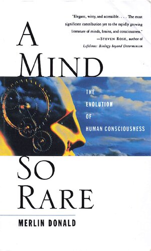 A Mind So Rare: The Evolution of Human Consciousness