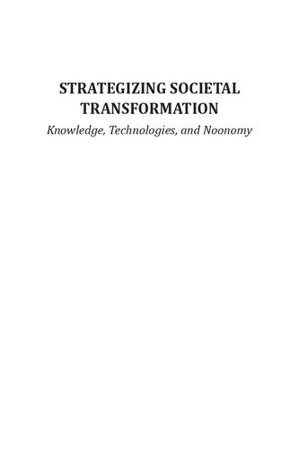 Strategizing societal transformation.. Knowledge, technologies, and noonomy