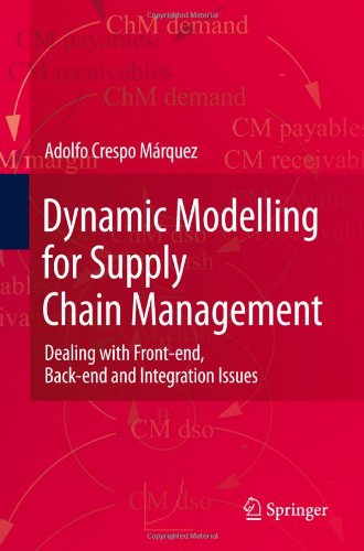 Dynamic Modelling for Supply Chain Management: Dealing with Front-end, Back-end and Integration Issues