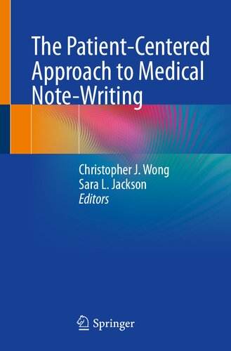 The Patient-Centered Approach to Medical Note-Writing (Feb 9, 2024)_(3031436326)_(Springer)